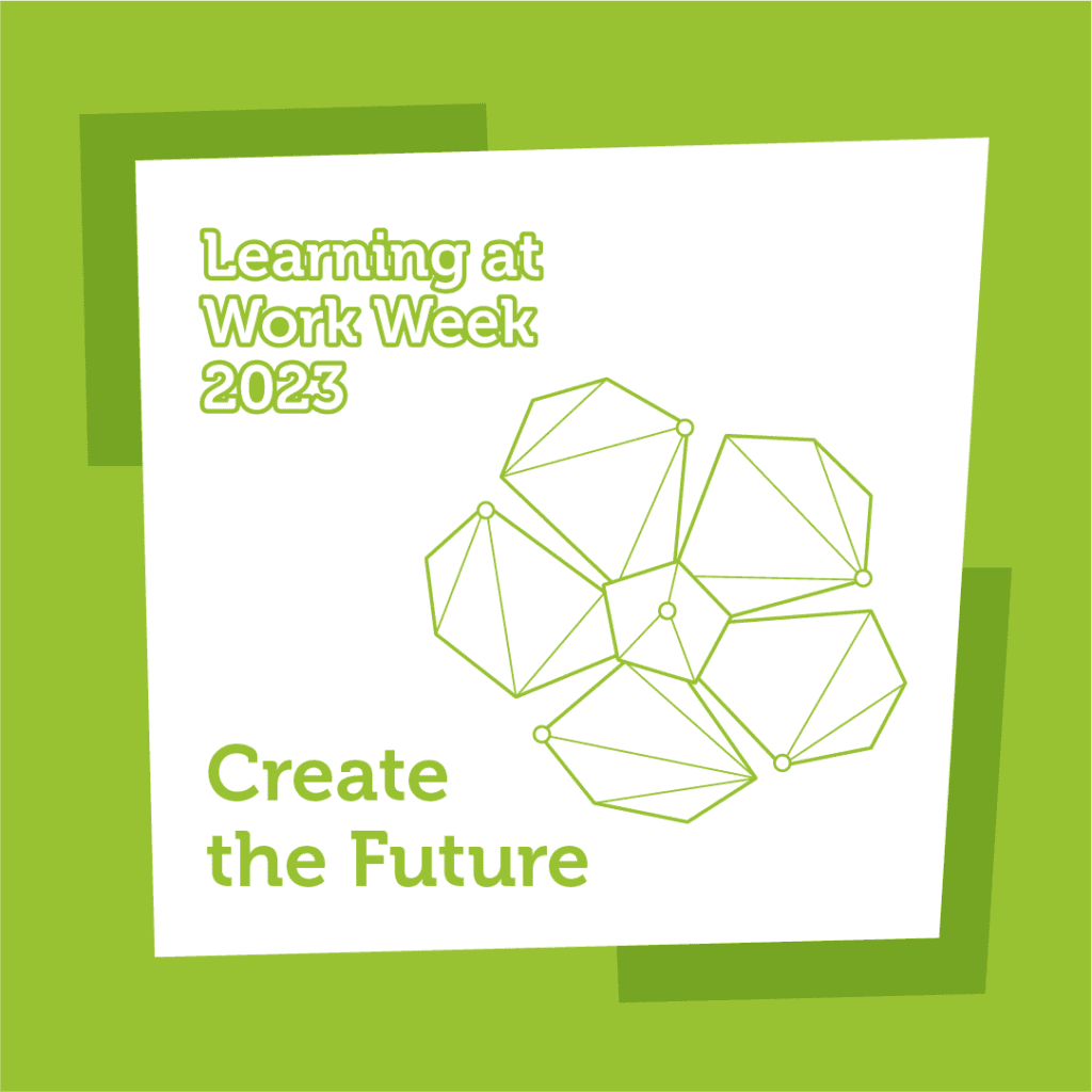 Learning at Work Week Create the Future